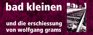 Bad Kleinen und die Erschiessung von Wolfgang Grams