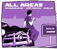 ALL AREAS -GÖTTINGEN - NORDHAUSEN - BERLIN