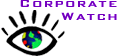 Go to Corporate Watch Homepage