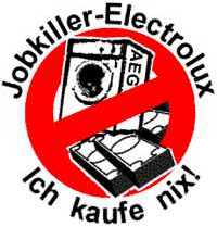 Jobkiller Electrolux - Ich kaufe nix!