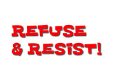Refuse and resist!