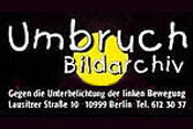 Gegen die Unterbelichtung der linken Bewegung: Das Umbruch-Bildarchiv. Lausitzer Straße 10,
D-10999 Berlin 36, Tel: 030-612 30 37