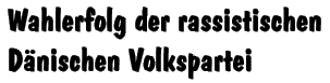 Wahlerfolg der rassistischen dänischen Volkspartei